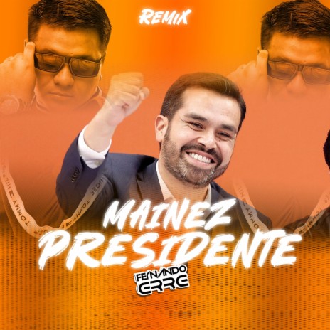 MAINEZ PRESIDENTE (REMIX) | Boomplay Music