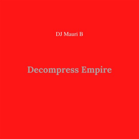 Decompress Empire | Boomplay Music