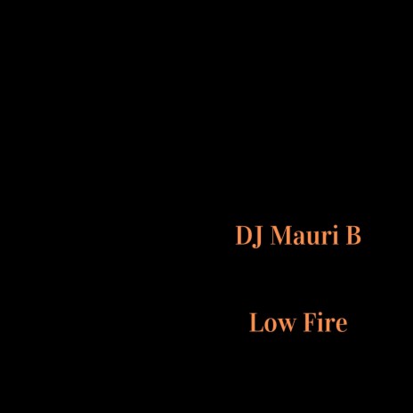 Low Fire | Boomplay Music