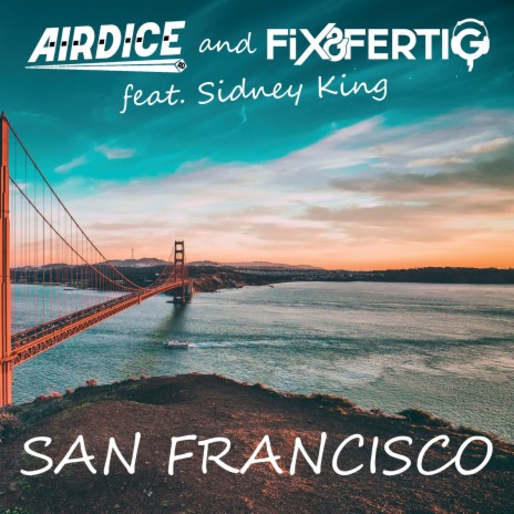 San Francisco ft. Fix&Fertig & Sidney King | Boomplay Music