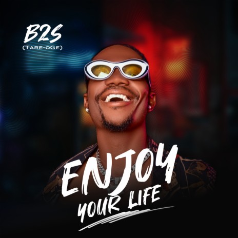 Enjoy Your Life | Boomplay Music