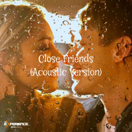Close Friends (Acoustic Version)