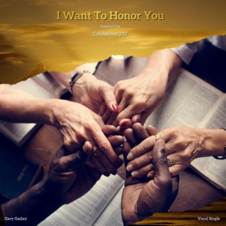 I Want to Honor You | Boomplay Music