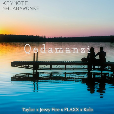 Qedamanzi ft. FLAXX, Kolo, Jeezy Fire & Taylor Magubane | Boomplay Music
