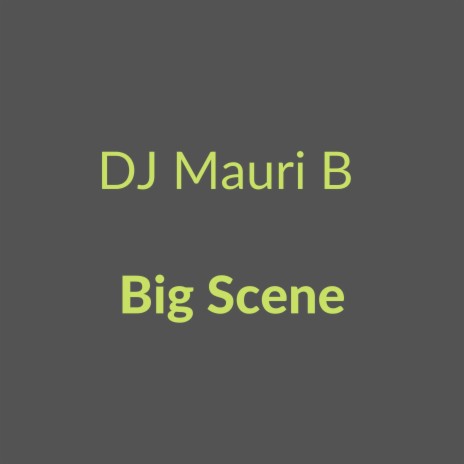 Big Scene | Boomplay Music