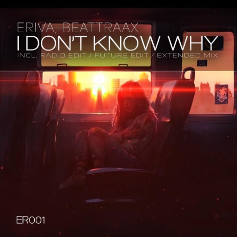 I Don't Know Why (Radio Edit) ft. Beattraax
