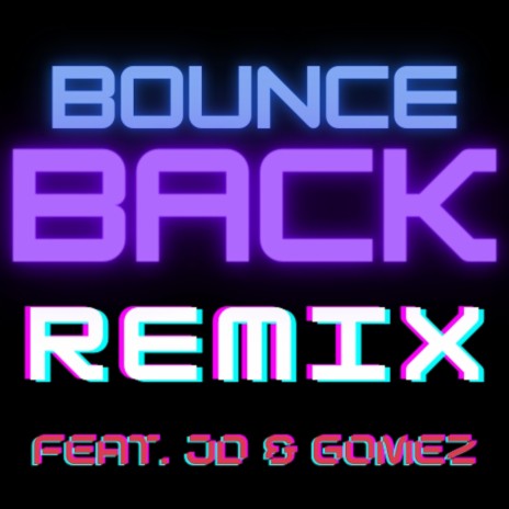 Bounce Back (JD & GOMEZ Remix Gaming Version) ft. JD & GOMEZ | Boomplay Music