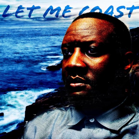 Let Me Coast | Boomplay Music