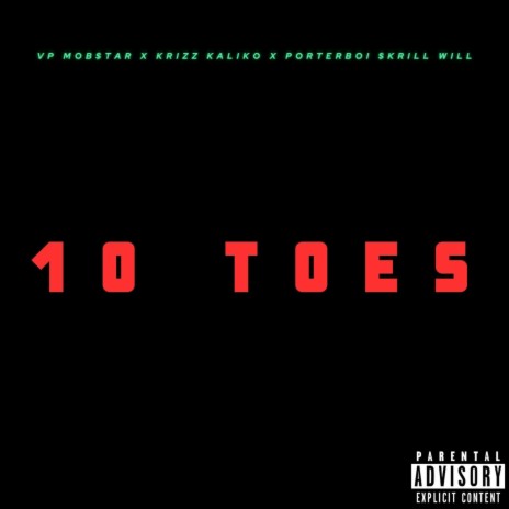 10 Toes ft. Krizz Kaliko, Porterboi $krill Will & Wyshmaster | Boomplay Music