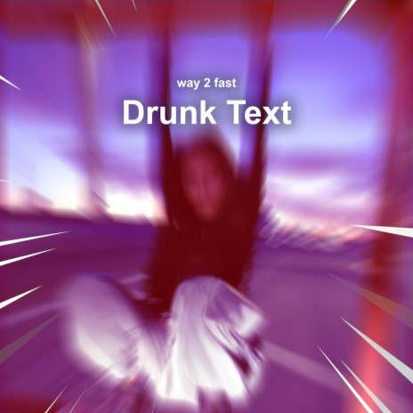 Drunk Text (Sped Up)