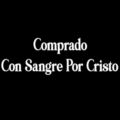 Comprado con sangre por Cristo