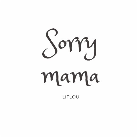 Sorry Mama | Boomplay Music