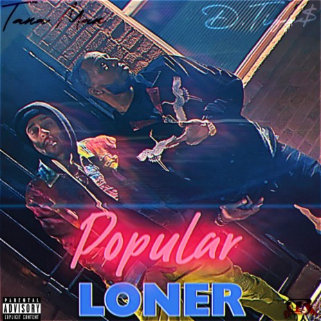 Popular Loner ft. D.TIGG$ | Boomplay Music