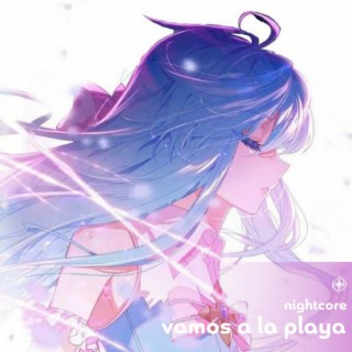 Vamos a la Playa - Nightcore