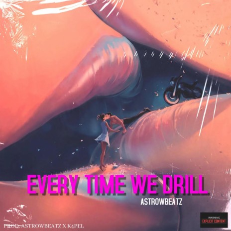 Every Time We Drill | Boomplay Music