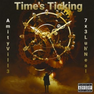 Time's Ticking (feat. 7x3Luh'Neal)