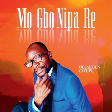 Mo Gbo Nipa Re | Boomplay Music