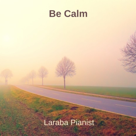 Be Calm | Boomplay Music