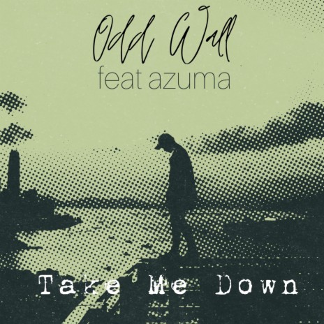 Take Me Down ft. Azuma | Boomplay Music