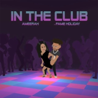 In The Club (feat. Fame Holiday)