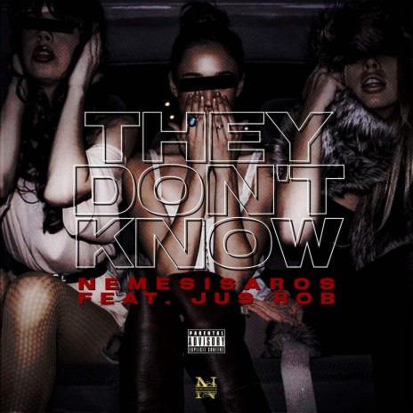 They Dont Know ft. Jus Rob | Boomplay Music