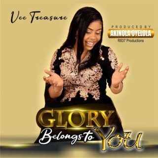 Glory Belongs To You lyrics | Boomplay Music