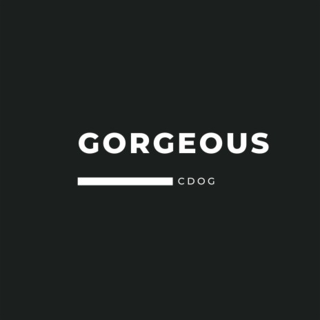 Gorgeous | Boomplay Music