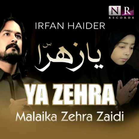 Ya Zehra ft. Malaika Zehra Zaidi | Boomplay Music