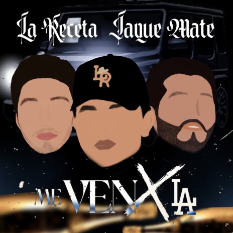 Me Ven X LA ft. Jaque Mate | Boomplay Music