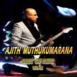 Ajith Muthukumarana Best of Hits Vol.01