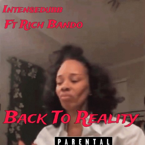 Back to Reality ft. Rich Bando | Boomplay Music