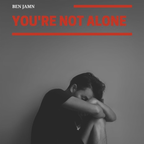 You're Not Alone | Boomplay Music