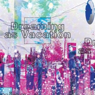 Dreaming as Vacation