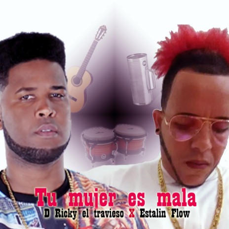 Tu Mujer Es Mala (feat. Estalin Flow) | Boomplay Music