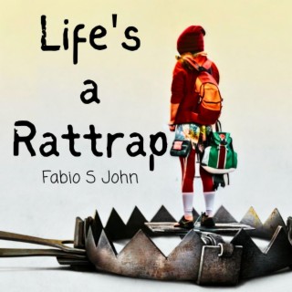 Life's a Rattrap