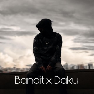 Bandit x Daku