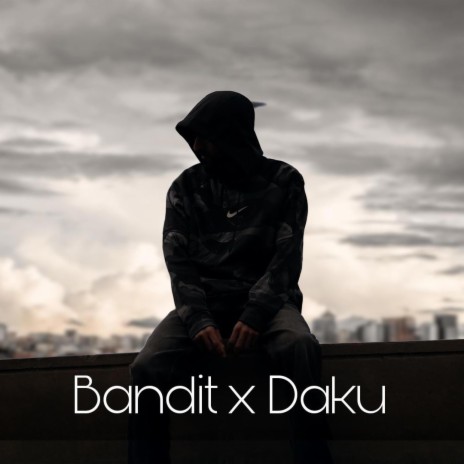 Bandit x Daku | Boomplay Music