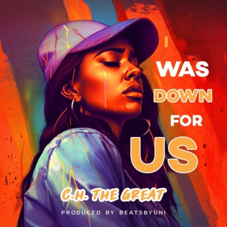 I Was Down For Us ft. BEATSBYUNI | Boomplay Music