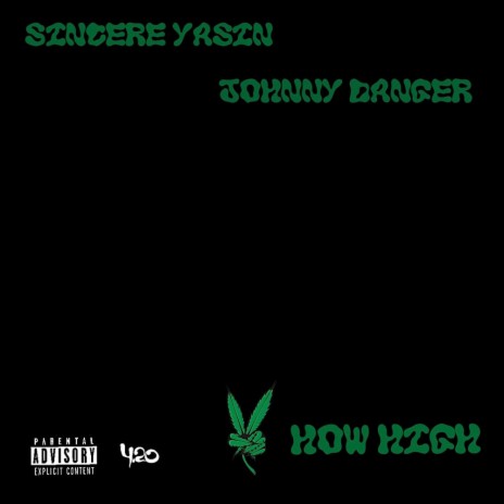 How High) ft. Sincere (Ya’sin)