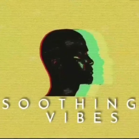 Soothing Vibes | Boomplay Music