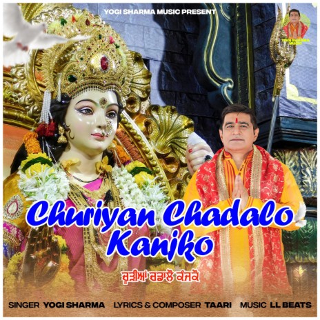 Churiyan Chadalo Kanjko ft. Yogi Sharma | Boomplay Music