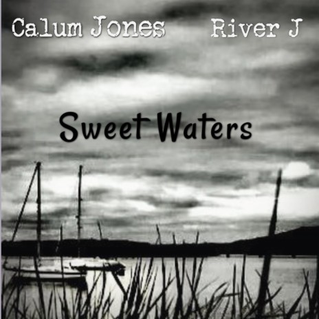 Sweet Waters ft. Calum Jones | Boomplay Music