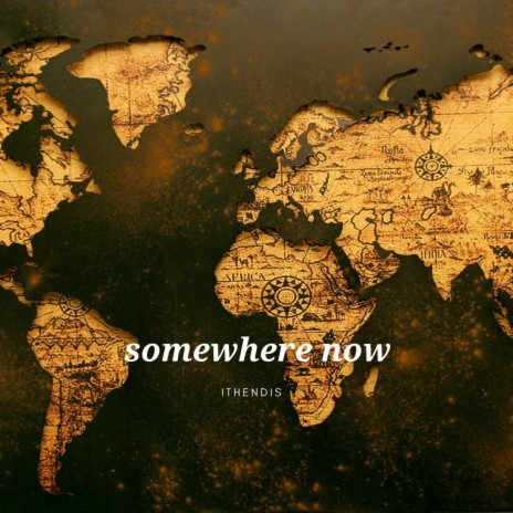 somewhere now | Boomplay Music