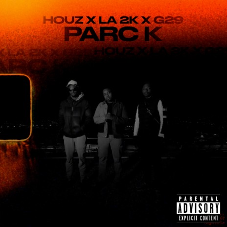 Parc K ft. La 2K & G29 | Boomplay Music