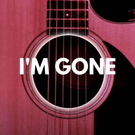 Im Gone | Boomplay Music