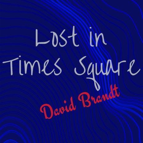 Lost in Times Square | Boomplay Music
