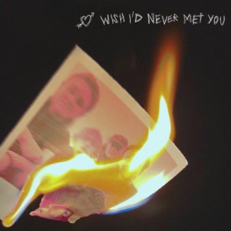 Wish I'd Never Met You | Boomplay Music