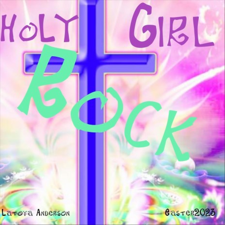 Holy Girl Rock | Boomplay Music