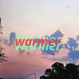 Warmer lyrics | Boomplay Music