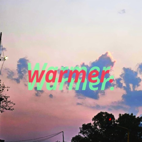 Warmer | Boomplay Music